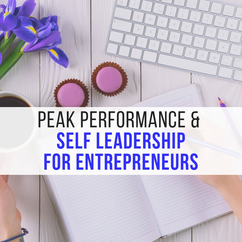 Peak Performance & Self Leadership for Entrepreneurs