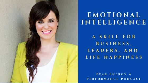 Emotional Intelligence for Business, Leaders, and Life Happiness
