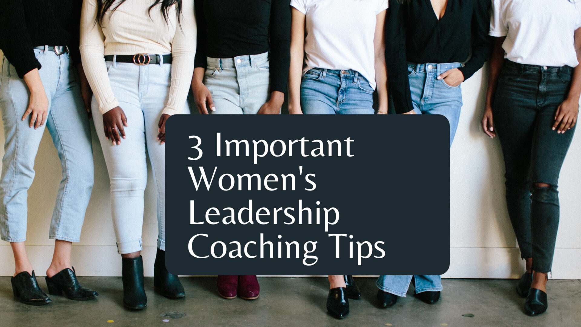 3 Important Leadership Skills for Women Leaders